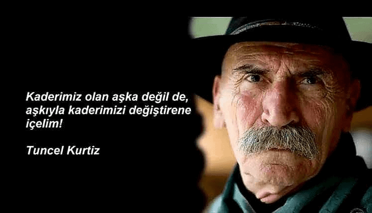 Tuncel Kurtiz Sözleri